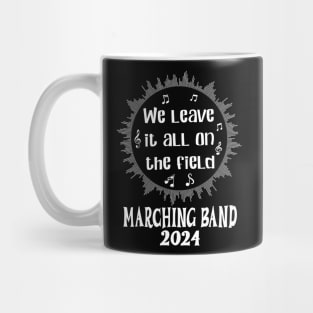 Marching Band 2024 We Leave it All on the Field Mug